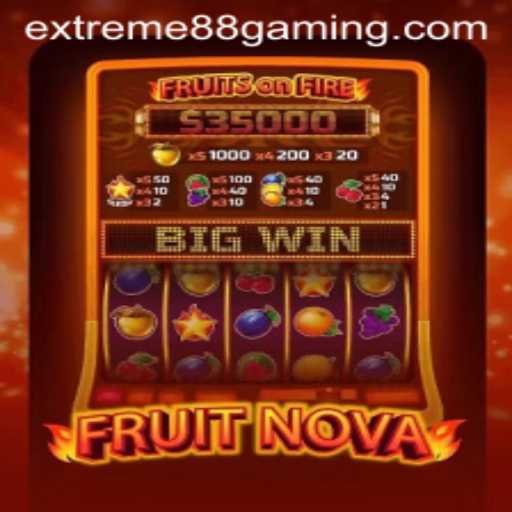 FruitNova Thrills at EXTREME88 CASINO: A New Wave in Digital Gaming
